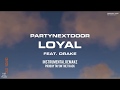 PARTYNEXTDOOR - Loyal feat. Drake [Instrumental Remake] (Prod By Tay On The Track) BEST ON YOUTUBE