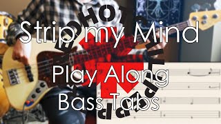 Red Hot Chili Peppers - Strip My Mind // Bass Cover // Play Along Tabs and Notation