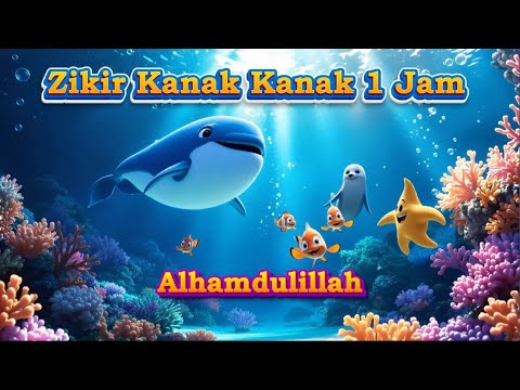 ZIKIR KANAK KANAK 1 JAM #ikan #zikir1jam #zikirkanakkanak #zikirmerdu #zikirlembut #fypyoutube