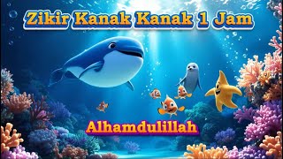 Download lagu ZIKIR KANAK KANAK 1 JAM #ikan #zikir1jam #zikirkanakkanak #zikirmerdu #zikirlembut #fypyoutube mp3