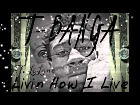 T-Banga Ft LiLone - Livin How I Live (ChiefKeefRemix)