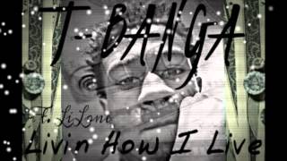 T-Banga Ft LiLone - Livin How I Live (ChiefKeefRemix)