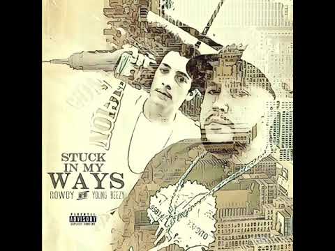 Stuck In My Ways feat Young Beezy x Rowdy