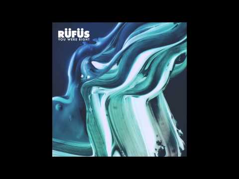 RÜFÜS - You Were Right