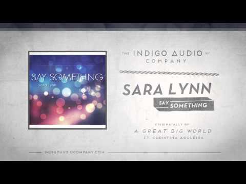 Say Something by A Great Big World ft. Christina Aguilera (Sara Lynn cover)