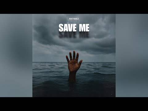 Rhymez - Save Me