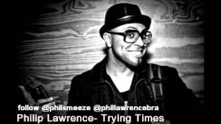 Philip Lawrence- Trying Times