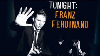 Franz Ferdinand - No You Girls Never Know (with lyrics)