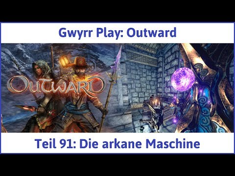 Outward Teil 91: Arkane Maschine - Let's Play|Deutsch