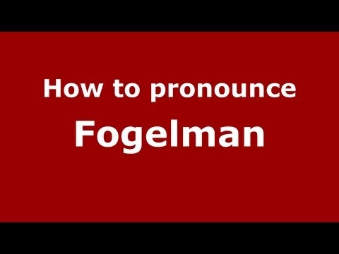 How to Pronounce Fogelman - PronounceNames.com
