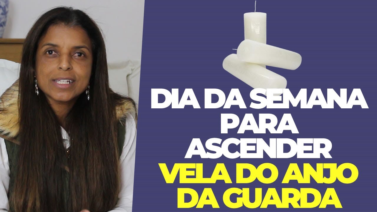Vela para o Anjo da Guarda qual o melhor dia para ascender com a Vidente Vandinha Lopes