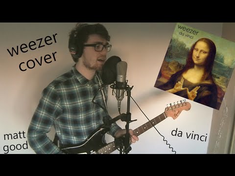 Da Vinci - Matt Good (Weezer Cover)