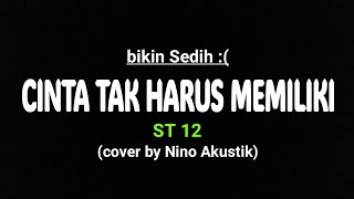 Download lagu maafkan aku setulus hatimu kepergian diriku (CINTA TAK HARUS MEMILIKI - ST 12) cover by Ninl Akustik mp3