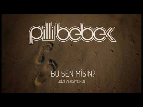 Pilli Bebek - Bu Sen Misin? (Behzat Ç. Dizi Versiyon)