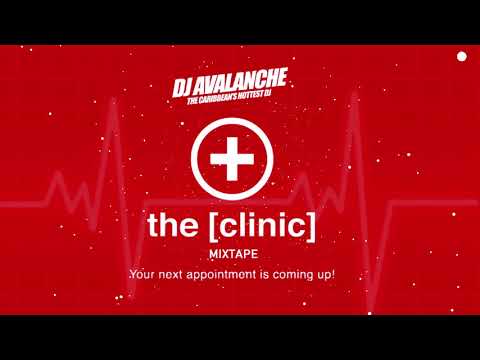 DJ AVALANCHE PRESENTS:  THE CLINIC MIXTAPE  - 2019 SOCA-AFROBEAT-REGGAE