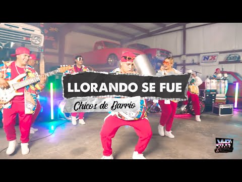 Chicos de Barrio - Llorando Se Fue (En Vivo)
