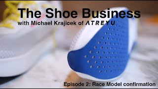 shoe business | episode 2 | confirming the Race Model shoes