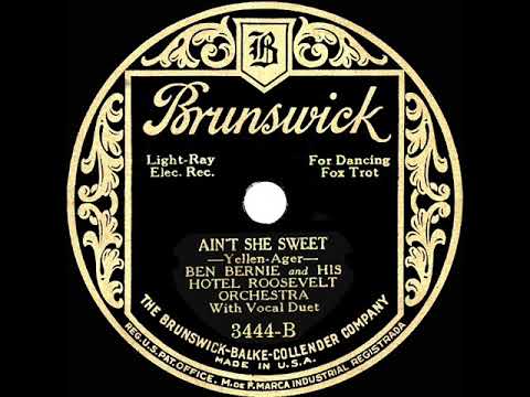 1927 HITS ARCHIVE: Ain’t She Sweet - Ben Bernie (Scrappy Lambert & Billy Hillpot, vocal)