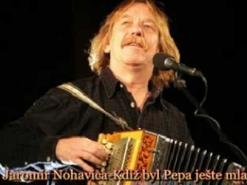 Jaromír Nohavca- Když byl Pepa ješte mladý