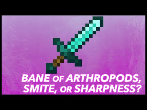 Sharpness, Smite, Or Bane Of Arthropods; What's The Best Minecraft Enchantment?