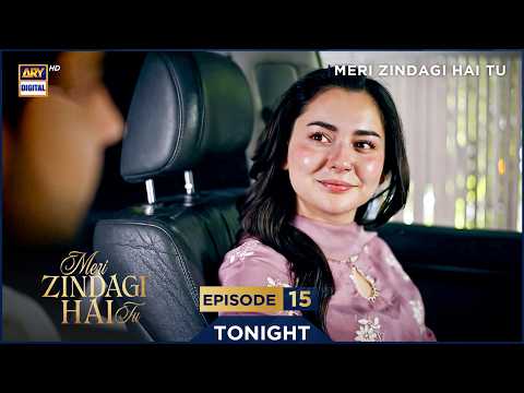 Meri Zindagi Hai Tu Episode 15 | Promo Tonight | Hania Aamir | Bilal Abbas | ARY Digital