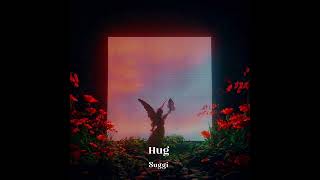Download lagu Suggi - Hug mp3 Download lagu Suggi - Hug mp3