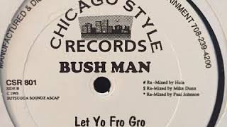 Bush Man - Let Yo Fro Gro (In The Disco Mix)