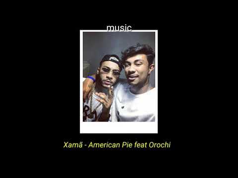 Xamã Feat. Orochi - American Pie