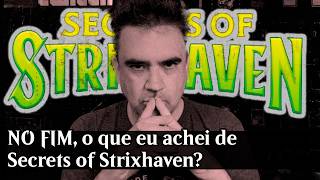 E, no fim, o que eu achei de Secrets of Strixhaven?