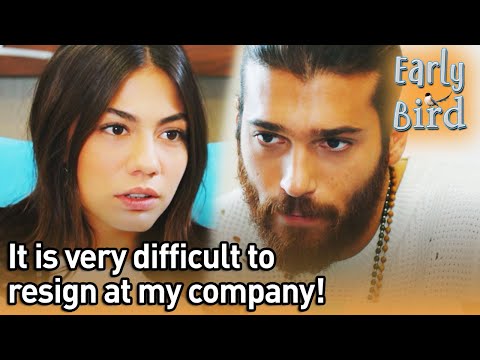 It Is Very Difficult To Resign At My Company! - Early Bird (English Subtitles) | Erkenci Kus
