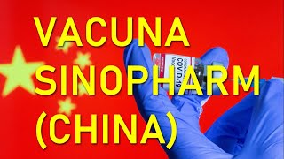 🔴 VACUNA CHINA SINOPHARM CONTRA COVID-19: Eficacia, efectos secundarios, cómo funciona