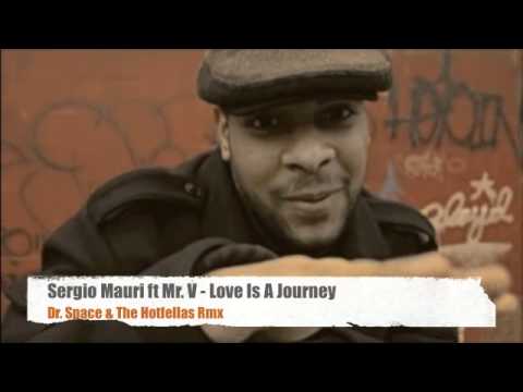 Sergio Mauri ft Mr. V - Love Is a Journey (Dr. Space & The Hotfellas Rmx)
