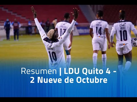 Resumen: LDU Quito 4 - 2 Nueve de Octubre