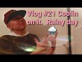 Vlog 21 Coolin On It Rainy Day