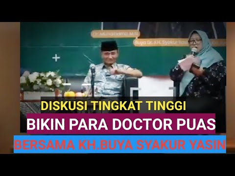 Diskusi tingkat tinggi Bikin para Doktor puas.Bersama KH.BUYA SYAKUR YASIN