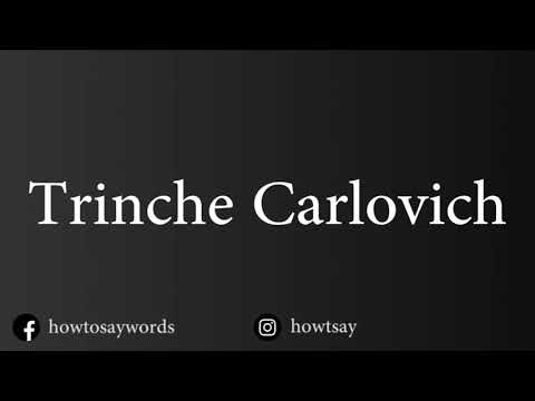 How To Pronounce Trinche Carlovich
