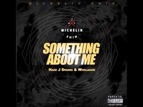 J Spades, Haze & Wholagun - Something About Me (Prod By Michelin Shin) | Link Up TV Trax