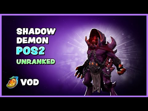 SHADOW DEMON| POS2 | UNRANKED | FULL VOD | WAGAMAMA