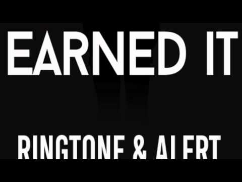 Earned It Ringtone & Alert Video