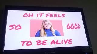 Meghan Trainor Good to be alive