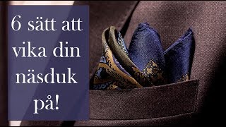 6 olika sätt att vika din näsduk på!