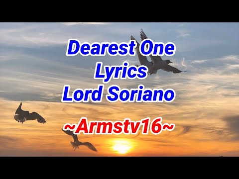 Dearest One | Lyrics | Lord Soriano | Armstv16 #dearestone #lyrics #lordsoriano #armstv16