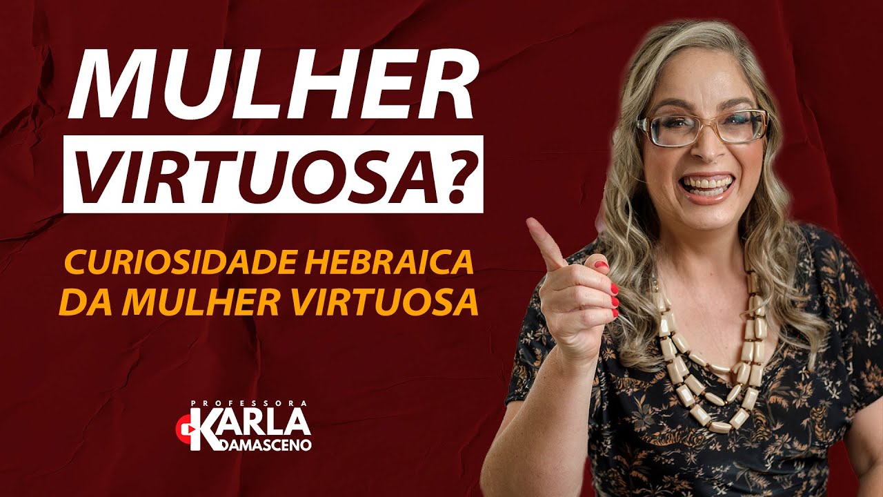 Curiosidade Hebraica da Mulher Virtuosa!