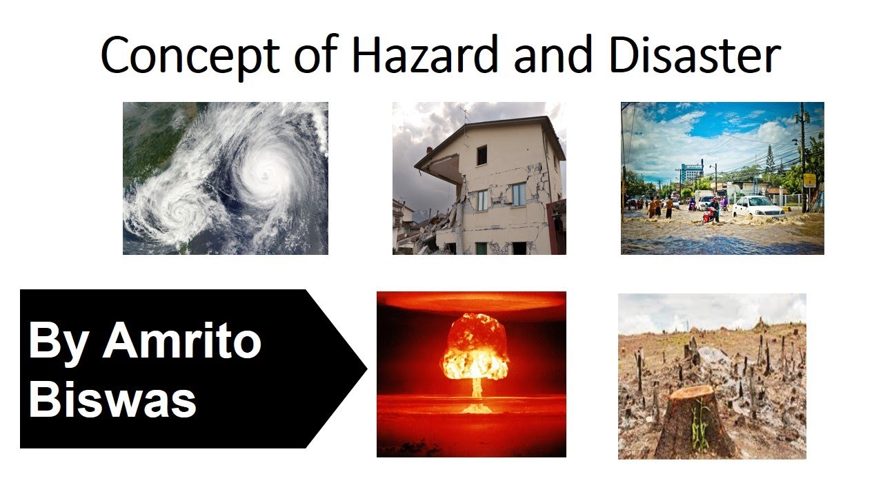 Concept of Hazard and Disaster