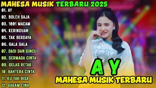 Download lagu AY - BOLEH SAJA - 1001 MACAM || MAHESA MUSIK FULL ALBUM TERBARU 2025 mp3