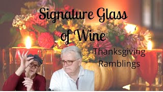 Signature Glass of Wine | Thanksgiving Week Visit. 🍷