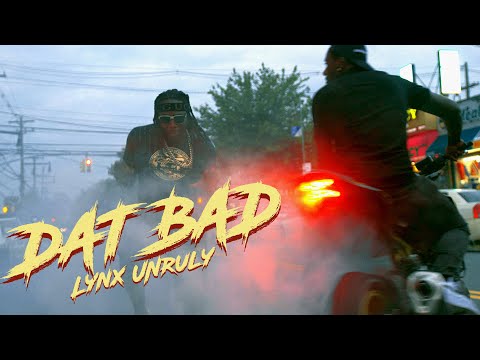 LYNX UNRULY- DAT BAD  (OFFICIAL VIDEO) (5K)