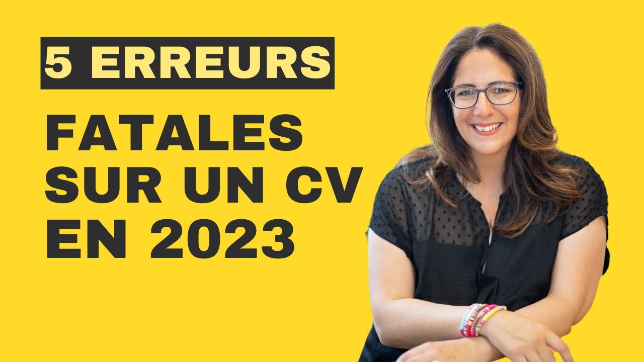 5 erreurs à ne pas faire sur un CV en 2023