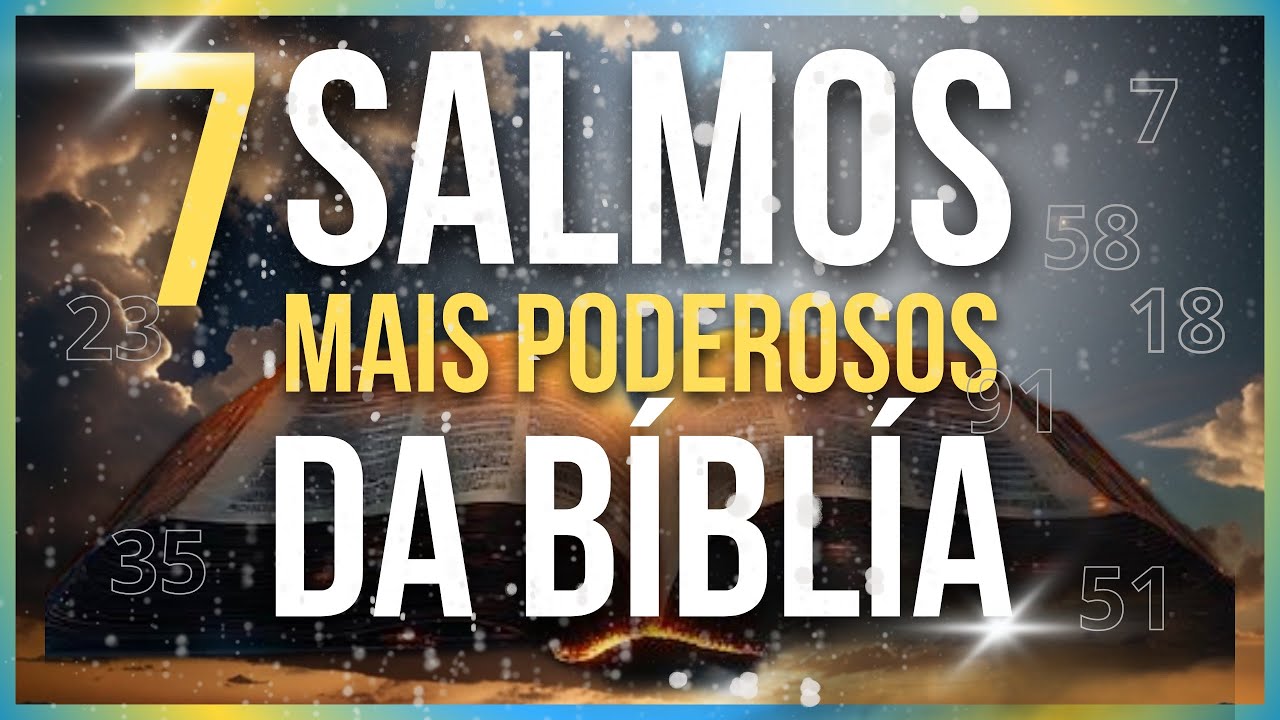 Salmos de Proteção e Conforto: Salmos [7, 18, 23, 35, 51, 58 e 91 ]Medite na Palavra de Deus