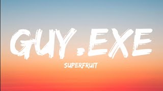 SUPERFRUIT- GUY.exe (Lyrics Video)